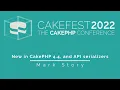 WORKSHOP - New in CakePHP 4 4 and API serializers by Mark Story