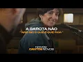 Lagu A Garota Não - Não sei o que é que fica | Novos Cantos Novos | Antena 3