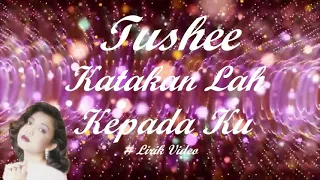 Download Tushee ~Katakan Lah Kepada Ku ~Lirik MP3
