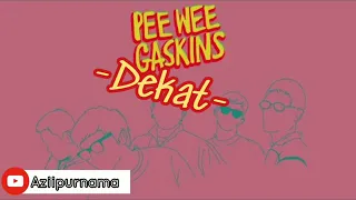 Download Pee wee gaskins - Dekat (lirik video) MP3