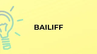 What is the meaning of the word BAILIFF