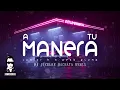 Junior H, Peso Pluma - A Tu Manera (DJ Jickler Bachata Remix)