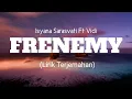 Download Lagu FRENEMY - Isyana Sarasvati Ft Vidi - (Lirik Terjemahan)