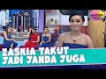 Zaskia Gotik Takut Ketularan Jadi Janda | CECEPY | EPS 3 (3/5)