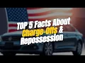 5 Important Facts About Charge-Offs Repossession