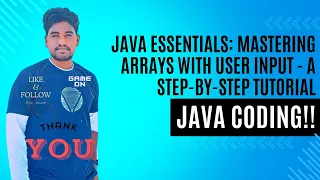 Java Essentials Mastering Arrays with User Input - A Step-by-Step Tutorial