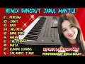 Download Lagu REMIX DANGDUT ORGEN TUNGGAL ENAK BANGET BUAT TEMAN PERJALANAN ASIK BUAT TEMAN KERJA 