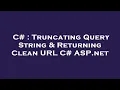 C Truncating Query String Returning Clean URL C ASP net