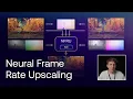 How Neural Frame Rate Upscaling Works