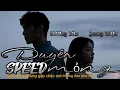 Lagu DUYÊN MỎNG [ SPEED ]× VƯƠNG LÂM × QUANG TRỰC × Giá như ta đừng gặp Chắc anh không đau như vậy