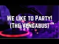 Download Lagu Vengaboys - We Like To Party! (The Vengabus) (Lyrics)