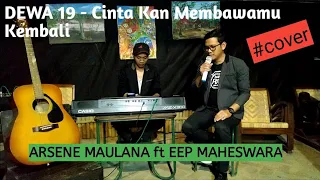 Download DEWA 19 || Cinta kan Membawamu Kembali || live Cover ARSENE MAULANA Ft. Eep Maheswara MP3