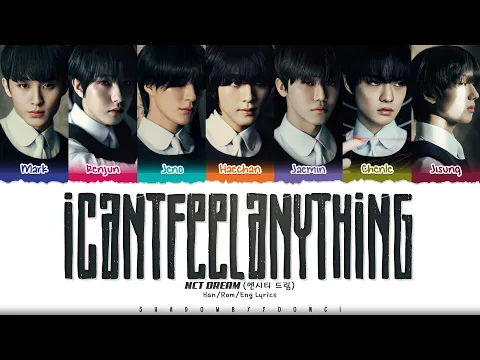 Download MP3 NCT DREAM 'icantfeelanything' Lyrics (엔시티 드림 아이캔트필애니씽 가사) [Color Coded Han_Rom_Eng] | ShadowByYoongi