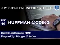Lec-46 - Huffman Coding Optimal Prefix Code Discrete Mathematics Computer Engineering