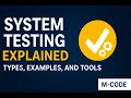 System Testing Explained Types Tools and Real-Time Example M-CODE