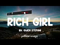 Rich Girl - Gwen Stefani (Lyrics) 🎵