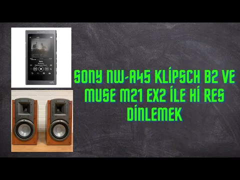 Download MP3 Sony NW-A45 KLİPSCH B2 ve MUSE M21 EX2 İLE Hİ RES DİNLEMEK