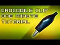 ONE MINUTE TUTORIAL - Crocodile Clip Set Up Easy difficulty
