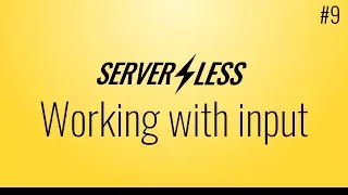 Working with input Serverless framework tutorial