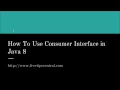 How To Use Consumer Interface In Java 8