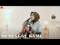 Download Lagu MENUNGGU KAMU - ANJI | COVER BY UMIMMA KHUSNA
