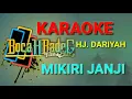 Download Lagu MIKIRI JANJI (HJ. DARIYAH) (TENGDUNGAN) KARAOKE lirik