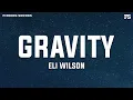 Download Lagu Eli Wilson - Gravity (Lyrics)
