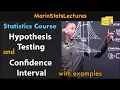 Hypothesis Test vs Confidence Interval Statistics Tutorial MarinStatsLectures