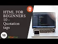 HTML For Beginners 10 - Quotation tags
