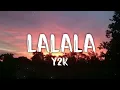 Download Lagu Y2K - LALALA (Letra/lyrics)