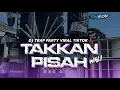 Lagu DJ TAKKAN PISAH WALI TRAP PARTY STYLE VIRAL TIK TOK❗EDY PROJECT 