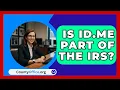 Download Lagu Is ID.me Part of the IRS? - CountyOffice.org