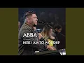 Download Lagu Abba / Here I Am to Worship (Live)