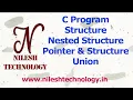 C Program Structure Part3 - Nested Structure Pointer and Structure Union