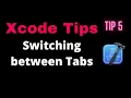 Xcode Tips and Tricks - How to open different tabs and switch between them in Xcode