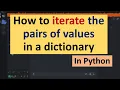 How to iterate the pairs of values in a dictionary in Python