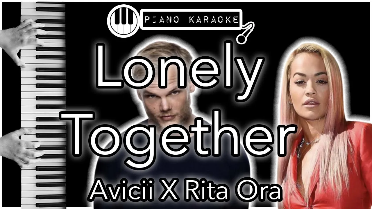 Lonely Together - Avicii X Rita Ora - Piano Karaoke Instrumental