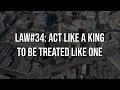 Law No 34 Act Like A King To Be Treated Like One 48 Laws of Power Robert Greene