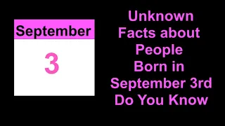 Download secret of | Unknown Facts about People Born in September 3rd   Do You Know MP3