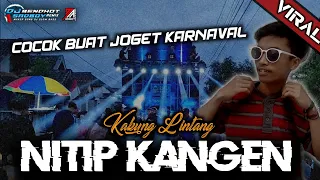 DJ NITIP KANGEN , yang lagi viral || BY DJBENDHOT -SADBOY- ||