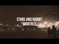 Download Lagu Stars And Rabbit (Worth ith Lyric \u0026 video)
