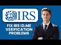 How to Fix IRS ID me Verification Problems Step-by-Step Guide to Verify Your Identity Fast