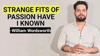 Strange fits of passion have i known -William Wordsworth 