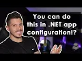 Managing your NET app configuration like a pro