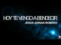 Hoy Te Vengo a Bendecir-Jesus Adrian Romero