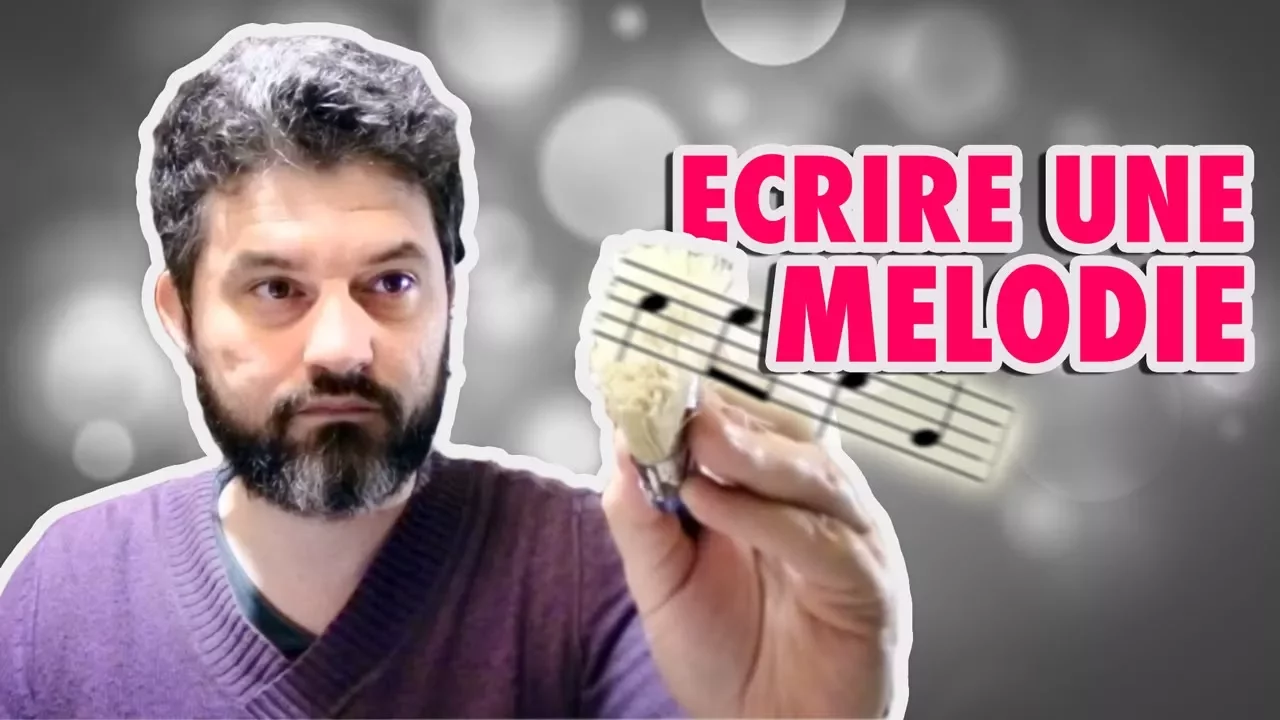 Vidéo 26 - Ecrire une mélodie (composition)