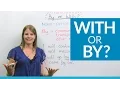 Learn English BY or WITH