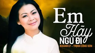 Em Hãy Ngủ Đi (Trịnh Công Sơn) - Khánh Ly