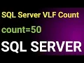 SQL Server Virtual Log Files VLF SQL Server VLF SQL Server VLF Count