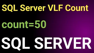 SQL Server Virtual Log Files VLF SQL Server VLF SQL Server VLF Count